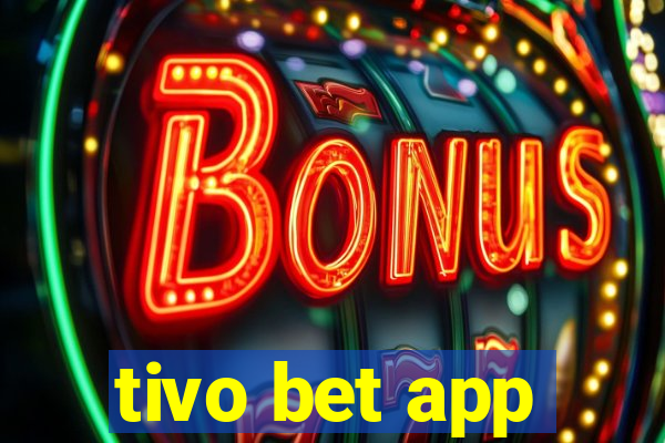 tivo bet app